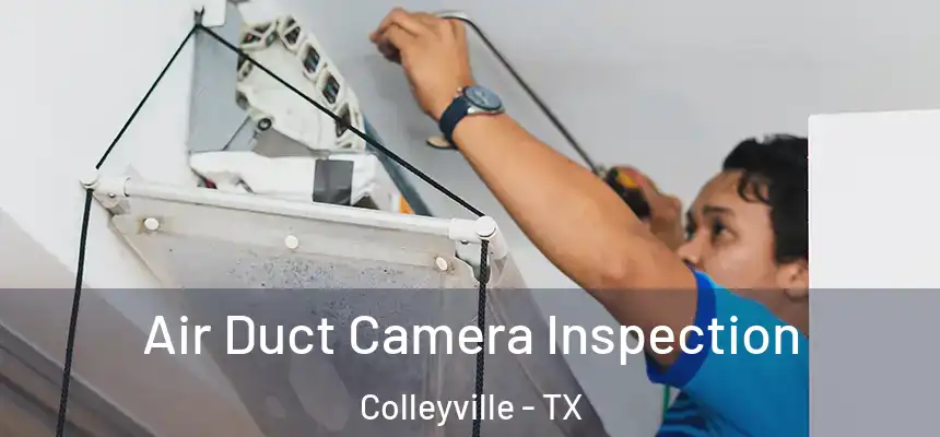 Air Duct Camera Inspection Colleyville - TX