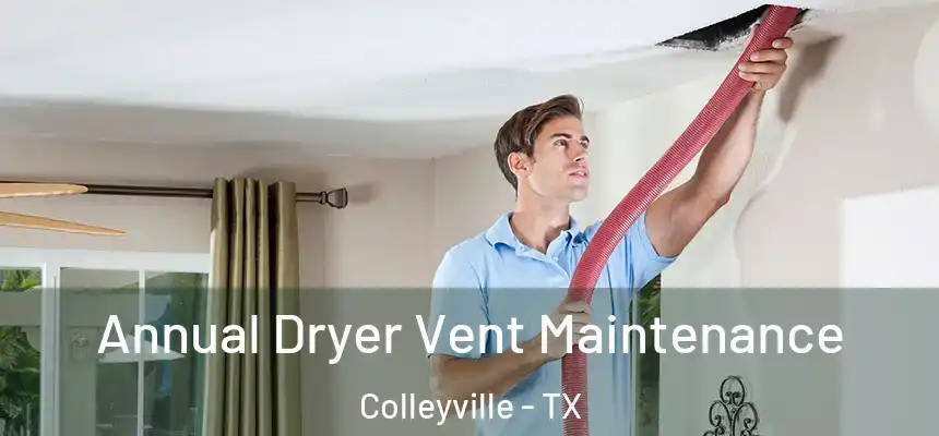 Annual Dryer Vent Maintenance Colleyville - TX
