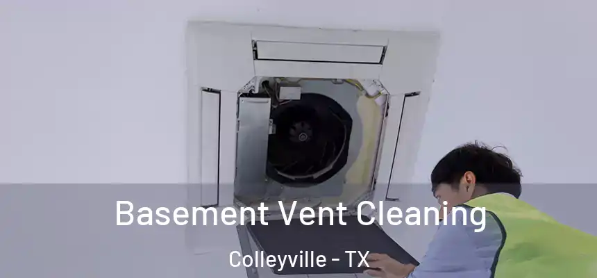 Basement Vent Cleaning Colleyville - TX