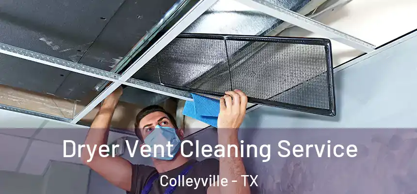  Dryer Vent Cleaning Service Colleyville - TX