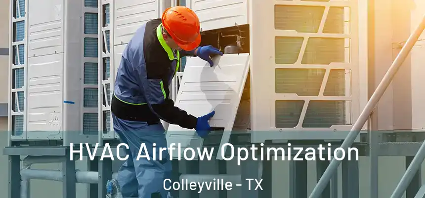  HVAC Airflow Optimization Colleyville - TX