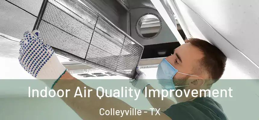  Indoor Air Quality Improvement Colleyville - TX