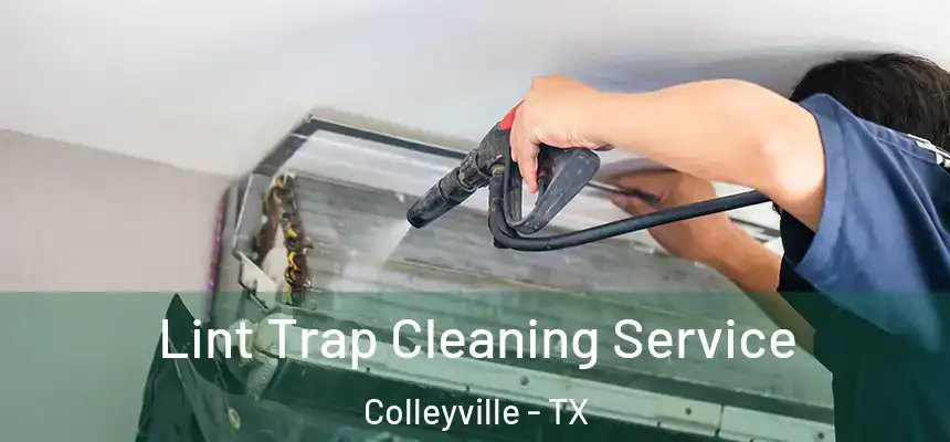 Lint Trap Cleaning Service Colleyville - TX