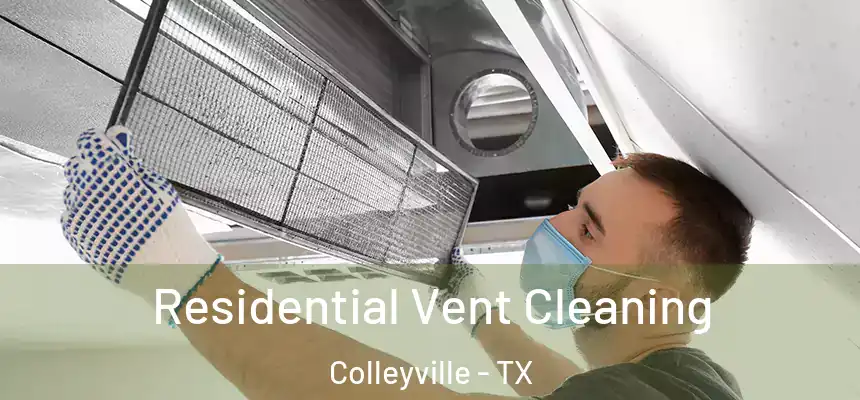  Residential Vent Cleaning Colleyville - TX