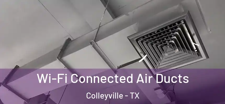  Wi-Fi Connected Air Ducts Colleyville - TX